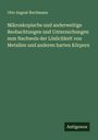 Otto August Buchmann: Mikroskopische und anderweitige Beobachtungen und Untersuchungen zum Nachweis der Löslichkeit von Metallen und anderen harten Körpern, Buch