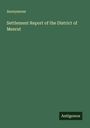 Anonymous: Settlement Report of the District of Meerut, Buch