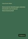 Franz Xavier Pfeifer: Harmonische Beiziehungen zwischen Scholastik und moderner Naturwissenschaft, Buch
