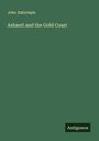John Dalrymple: Ashanti and the Gold Coast, Buch