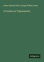 James Edward Oliver: A Treatise on Trigonometry, Buch