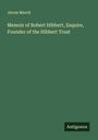 Jerom Murch: Memoir of Robert Hibbert, Esquire, Founder of the Hibbert Trust, Buch