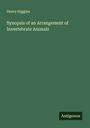 Henry Higgins: Synopsis of an Arrangement of Invertebrate Animals, Buch