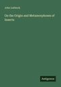 John Lubbock: On the Origin and Metamorphoses of Insects, Buch