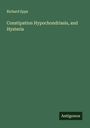 Richard Epps: Constipation Hypochondriasis, and Hysteria, Buch