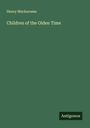 Henry Mackarness: Children of the Olden Time, Buch