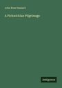 John Rose Hassard: A Pickwickian Pilgrimage, Buch
