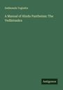 Sad¿nanda Yog¿ndra: A Manual of Hindu Pantheism: The Vedântasâra, Buch
