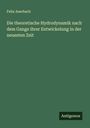 Felix Auerbach: Die theoretische Hydrodynamik nach dem Gange ihrer Entwickelung in der neuesten Zeit, Buch