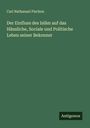 Carl Nathanael Pischon: Der Einfluss des Islâm auf das Häusliche, Sociale und Politische Leben seiner Bekenner, Buch