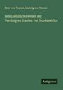 Peter Von Tunner: Das Eisenhüttenwesen der Vereinigten Staaten von Nordamerika, Buch