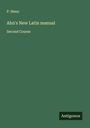 P. Henn: Ahn's New Latin manual, Buch