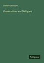 Gustave Chouquet: Conversations and Dialogues, Buch
