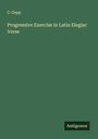 C. Gepp: Progressive Exercise in Latin Elegiac Verse, Buch