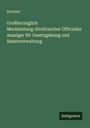 Anonym: Großherzoglich Mecklenburg-Strelitzscher Officieller Anzeiger für Gesetzgebung und Staatsverwaltung, Buch