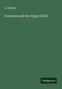 H. Bastian: Evolution and the Origin of Life, Buch
