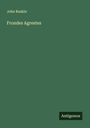 John Ruskin: Frondes Agrestes, Buch