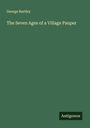 George Bartley: The Seven Ages of a Village Pauper, Buch