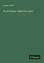 James Walker: The Doctrine of the Holy Spirit, Buch