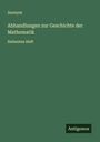 Anonym: Abhandlungen zur Geschichte der Mathematik, Buch