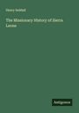 Henry Seddall: The Missionary History of Sierra Leone, Buch