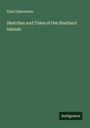 Eliza Edmonston: Sketches and Tales of the Shetland Islands, Buch