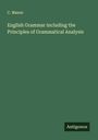 C. Mason: English Grammar including the Principles of Grammatical Analysis, Buch