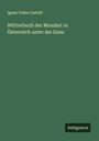 Ignaz-Franz Castelli: Wörterbuch der Mundart in Österreich unter der Enns, Buch