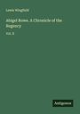Lewis Wingfield: Abigel Rowe. A Chronicle of the Regency, Buch