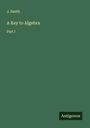 J. Smith: A Key to Algebra, Buch