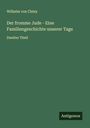 Wilhelm von Chézy: Der fromme Jude - Eine Familiengeschichte unserer Tage, Buch