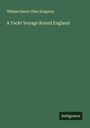 William Henry Giles Kingston: A Yacht Voyage Round England, Buch