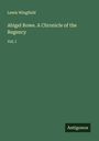 Lewis Wingfield: Abigel Rowe. A Chronicle of the Regency, Buch