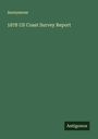 Anonymous: 1878 US Coast Survey Report, Buch
