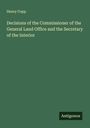 Henry Copp: Decisions of the Commissioner of the General Land Office and the Secretary of the Interior, Buch