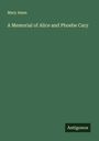 Mary Ames: A Memorial of Alice and Phoebe Cary, Buch