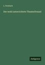 L. Fernbach: Der wohl unterrichtete Theaterfreund, Buch