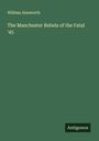 William Ainsworth: The Manchester Rebels of the Fatal '45, Buch