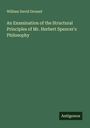 William David Ground: An Examination of the Structural Principles of Mr. Herbert Spencer's Philosophy, Buch
