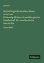 Anonym: Nordalbingische Studien: Neues Archiv der Schleswig-Holstein-Lauenburgischen Gesellschaft für vaterländische Geschichte, Buch