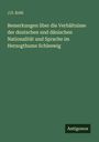 J. G. Kohl: Bemerkungen über die Verhältnisse der deutschen und dänischen Nationalität und Sprache im Herzogthume Schleswig, Buch