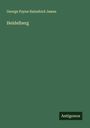George Payne Rainsford James: Heidelberg, Buch
