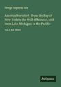 George Augustus Sala: America Revisited : from the Bay of New York to the Gulf of Mexico, and from Lake Michigan to the Pacific, Buch