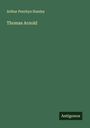 Arthur Penrhyn Stanley: Thomas Arnold, Buch