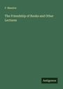 F. Maurice: The Friendship of Books and Other Lectures, Buch