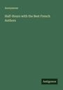 Anonymous: Half-Hours with the Best French Authors, Buch