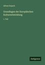 Alfons Dopsch: Grundlagen der Europäischen Kulturentwicklung, Buch