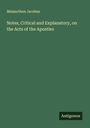 Melancthon Jacobus: Notes, Critical and Explanatory, on the Acts of the Apostles, Buch