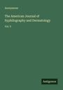 Anonymous: The American Journal of Syphilography and Dermatology, Buch