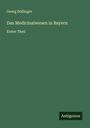 Georg Döllinger: Das Medicinalwesen in Bayern, Buch